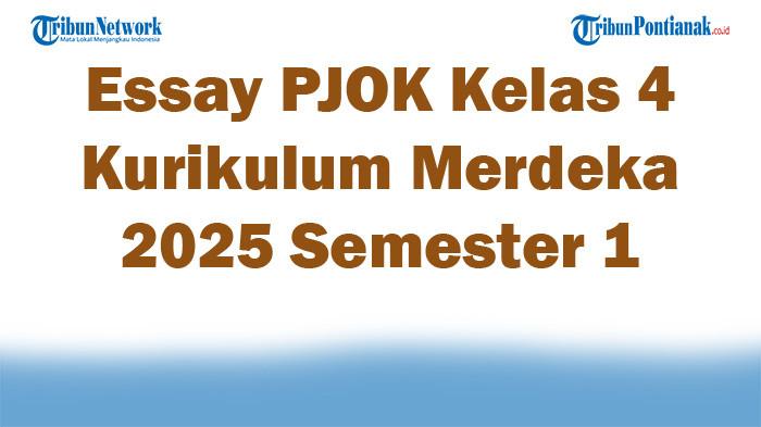 Soal Jawaban 47 Essay PJOK Kelas 4 Kurikulum Merdeka 2025 Semester 1
