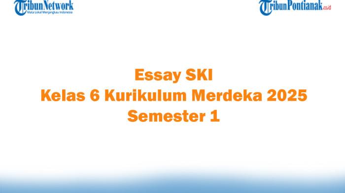 Soal Jawaban 47 Essay SKI Kelas 6 Kurikulum Merdeka 2025 Semester 1