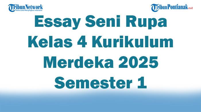 Soal Jawaban 47 Essay Seni Rupa Kelas 4 Kurikulum Merdeka 2025 Semester 1