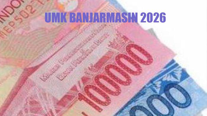 UMK BANJARMASIN 2026: Update Besaran Gaji, Upah Minimum Kota Banjarmasin 2026 Kenaikan 5-10 Persen