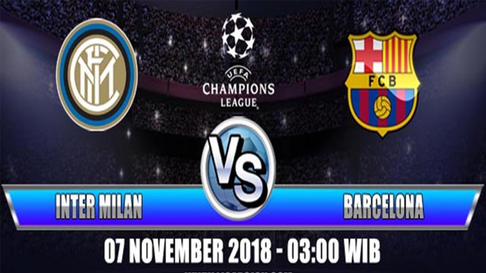 Inter Milan Vs Barcelona - Prediksi Skor, Head to Head, Jadwal & Live Streaming Liga Champions
