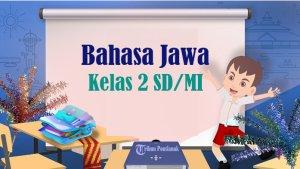 30-SOAL-Bahasa-Jawa-Kelas-2-SD-MI-Semester-1-Kunci-Jawaban-Ulangan-UTS-PTS-STS-Tahun-2024.jpg