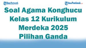 45-Soal-Agama-Konghucu-Kelas-12-Kurikulum-Merdeka-2025-Semester-1-Pilihan-Ganda.jpg