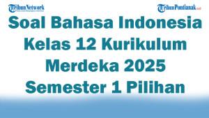 45-Soal-Bahasa-Indonesia-Kelas-12-Kurikulum-Merdeka-2025-Semester-1-Pilihan-Ganda.jpg