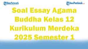 45-Soal-Essay-Agama-Buddha-Kelas-12-Kurikulum-Merdeka-2025-Semester-1.jpg