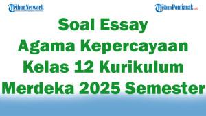 45-Soal-Essay-Agama-Kepercayaan-Kelas-12-Kurikulum-Merdeka-2025-Semester-1.jpg