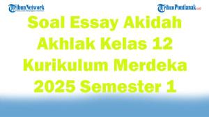 45-Soal-Essay-Akidah-Akhlak-Kelas-12-Kurikulum-Merdeka-2025-Semester-1.jpg