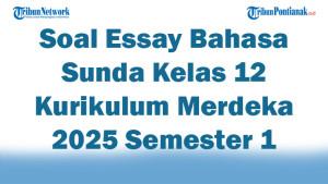 45-Soal-Essay-Bahasa-Sunda-Kelas-12-Kurikulum-Merdeka-2025-Semester-1-Lengkap.jpg