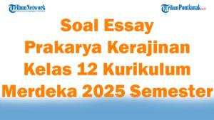 45-Soal-Essay-Prakarya-Kerajinan-Kelas-12-Kurikulum-Merdeka-2025-Semester-1.jpg