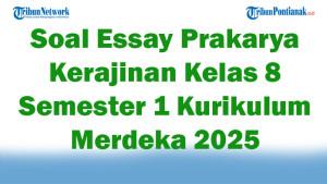 45-Soal-Essay-Prakarya-Kerajinan-Kelas-8-Semester-1-Kurikulum-Merdeka-2025-dan-Kunci-Ujian-Jawaban.jpg