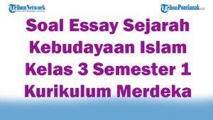 45-Soal-Essay-Sejarah-Kebudayaan-Islam-Kelas-3-Semester-1-Kurikulum-Merdeka-2025-Kunci-Jawaban-Ujian.jpg