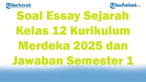 45-Soal-Essay-Sejarah-Kelas-12-Kurikulum-Merdeka-2025-dan-Jawaban-Semester-1.jpg