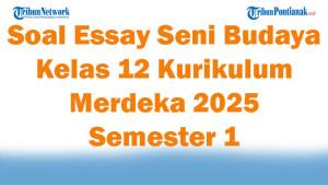 45-Soal-Essay-Seni-Budaya-Kelas-12-Kurikulum-Merdeka-2025-Semester-1.jpg