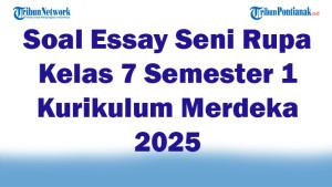 45-Soal-Essay-Seni-Rupa-Kelas-7-Semester-1-Kurikulum-Merdeka-2025-dan-Kunci-Jawaban-Ujian.jpg