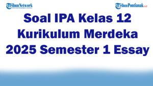 45-Soal-IPA-Kelas-12-Kurikulum-Merdeka-2025-Semester-1-Essay.jpg
