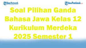 45-Soal-Pilihan-Ganda-Bahasa-Jawa-Kelas-12-Kurikulum-Merdeka-2025-Semester-1.jpg