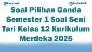 45-Soal-Pilihan-Ganda-Semester-1-Soal-Seni-Tari-Kelas-12-Kurikulum-Merdeka-2025.jpg
