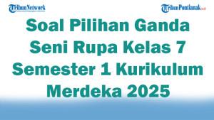 45-Soal-Pilihan-Ganda-Seni-Rupa-Kelas-7-Semester-1-Kurikulum-Merdeka-2025-dan-Kunci-Jawaban-Ujian.jpg