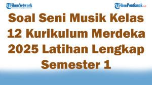 45-Soal-Seni-Musik-Kelas-12-Kurikulum-Merdeka-2025-Latihan-Lengkap-Semester-1.jpg