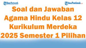 45-Soal-dan-Jawaban-Agama-Hindu-Kelas-12-Kurikulum-Merdeka-2025-Semester-1-Pilihan-Ganda.jpg