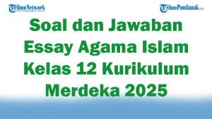 45-Soal-dan-Jawaban-Essay-Agama-Islam-Kelas-12-Kurikulum-Merdeka-2025-Semester-1.jpg