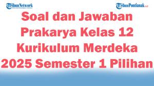 45-Soal-dan-Jawaban-Prakarya-Kelas-12-Kurikulum-Merdeka-2025-Semester-1-Pilihan-Ganda.jpg