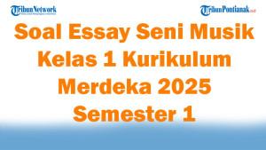 47-Soal-Essay-Seni-Musik-Kelas-1-Kurikulum-Merdeka-2025-Semester-1.jpg