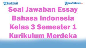 47-Soal-Jawaban-Essay-Bahasa-Indonesia-Kelas-3-Semester-1-Kurikulum-Merdeka-2025.jpg