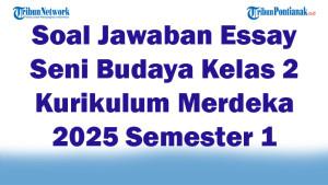 47-Soal-Jawaban-Essay-Seni-Budaya-Kelas-2-Kurikulum-Merdeka-2025-Semester-1.jpg