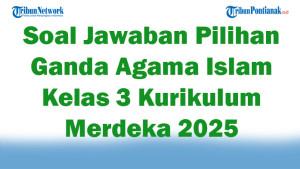 47-Soal-Jawaban-Pilihan-Ganda-Agama-Islam-Kelas-3-Kurikulum-Merdeka-2025-Semester-1.jpg