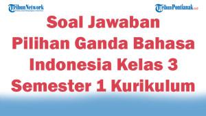 47-Soal-Jawaban-Pilihan-Ganda-Bahasa-Indonesia-Kelas-3-Semester-1-Kurikulum-Merdeka-2025.jpg
