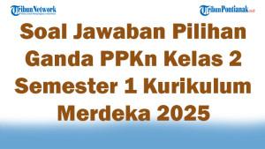 47-Soal-Jawaban-Pilihan-Ganda-PPKn-Kelas-2-Semester-1-Kurikulum-Merdeka-2025.jpg