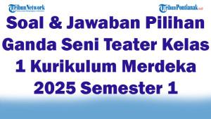 47-Soal-Jawaban-Pilihan-Ganda-Seni-Teater-Kelas-1-Kurikulum-Merdeka-2025-Semester-1.jpg