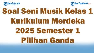 47-Soal-Seni-Musik-Kelas-1-Kurikulum-Merdeka-2025-Semester-1-Pilihan-Ganda.jpg