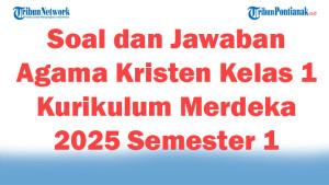 47-Soal-dan-Jawaban-Agama-Kristen-Kelas-1-Kurikulum-Merdeka-2025-Semester-1-Pilihan-Ganda.jpg