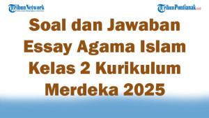 47-Soal-dan-Jawaban-Essay-Agama-Islam-Kelas-2-Kurikulum-Merdeka-2025-Semester-1.jpg