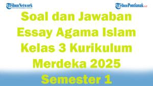 47-Soal-dan-Jawaban-Essay-Agama-Islam-Kelas-3-Kurikulum-Merdeka-2025-Semester-1.jpg