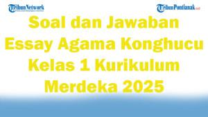 47-Soal-dan-Jawaban-Essay-Agama-Konghucu-Kelas-1-Kurikulum-Merdeka-2025-Semester-1.jpg