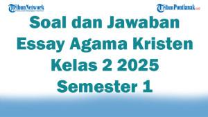 47-Soal-dan-Jawaban-Essay-Agama-Kristen-Kelas-2-2025-Semester-1.jpg