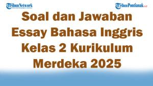 47-Soal-dan-Jawaban-Essay-Bahasa-Inggris-Kelas-2-Kurikulum-Merdeka-2025-Semester-1.jpg