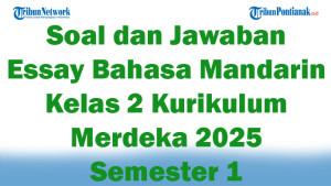 47-Soal-dan-Jawaban-Essay-Bahasa-Mandarin-Kelas-2-Kurikulum-Merdeka-2025-Semester-1.jpg