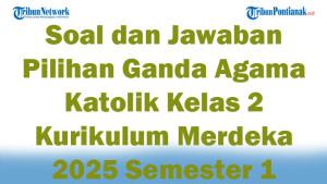 47-Soal-dan-Jawaban-Pilihan-Ganda-Agama-Katolik-Kelas-2-Kurikulum-Merdeka-2025-Semester-1.jpg
