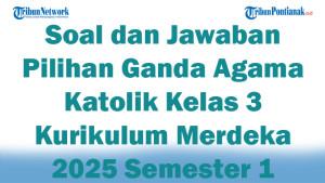 47-Soal-dan-Jawaban-Pilihan-Ganda-Agama-Katolik-Kelas-3-Kurikulum-Merdeka-2025-Semester-1.jpg