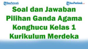 47-Soal-dan-Jawaban-Pilihan-Ganda-Agama-Konghucu-Kelas-1-Kurikulum-Merdeka-2025-Semester-1.jpg