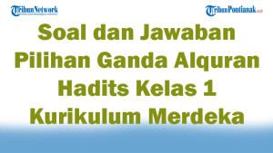 47-Soal-dan-Jawaban-Pilihan-Ganda-Alquran-Hadits-Kelas-1-Kurikulum-Merdeka-2025-Semester-1.jpg