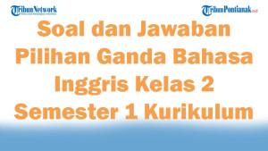 47-Soal-dan-Jawaban-Pilihan-Ganda-Bahasa-Inggris-Kelas-2-Semester-1-Kurikulum-Merdeka-2025.jpg