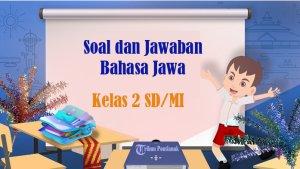 65-SOAL-Bahasa-Jawa-Kelas-2-SD-Semester-2-Kunci-Jawaban-Latihan-UKK-SAT-PAT-2024-Pilihan-Ganda.jpg