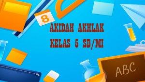 Akidah-Akhlak-kelas-5-SD-Semester-2-Kurikulum-Merdeka.jpg