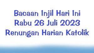 Bacaan-Injil-Hari-Ini-Rabu-26-Juli-2023-dan-Renungan-Harian-Katolik.jpg