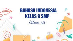 Bahasa-Indonesia-Kelas-9-SMP-Semester-1-Kurikulum-Merdeka-Halaman-123.jpg